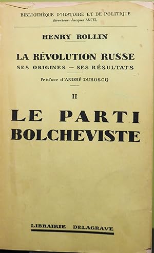 Le parti bolcheviste TOME II la Revolution Russe ses origines ses resultats preface d'Andre Duboscq