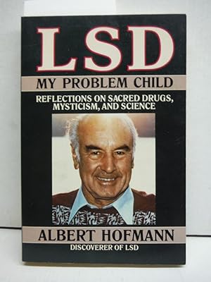 LSD: My Problem Child: Reflections on Sacred Drugs, Mysticism, and Science