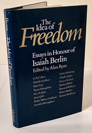 The Idea of Freedom; essays in honour of Isaiah Berlin