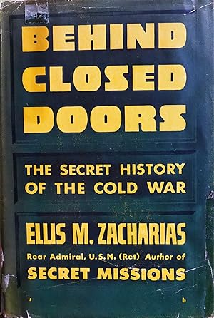Behind closed doors. The secret history of the cold war