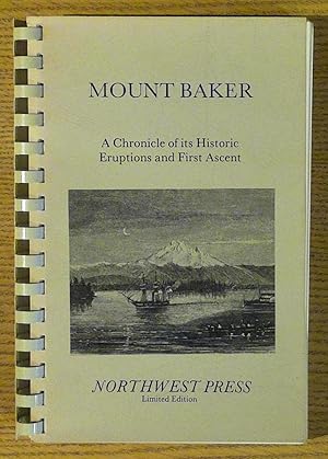 Mount Baker: A Chronicle of Its Historic Eruptions and First Ascent