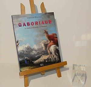 Josué Gaboriaud. Le bonheur de peindre en Charentes. Le croît Vif. 2013.