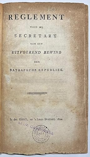 [Printed publication,1800, Batavian Republic] Reglement voor de Secretary van het Uitvoerend Bewi...