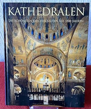 Kathedralen : die schönsten Kirchenbauten aus 1700 Jahren. hrsg. von Rolf Toman. Text: Barbara Bo...