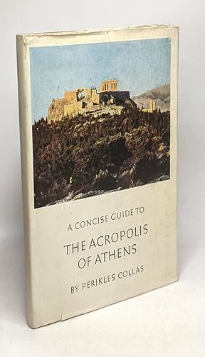 A concise guide to the Acropolis of Athens