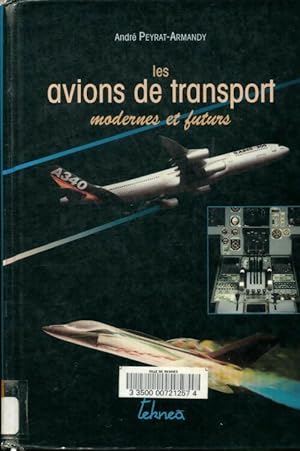 Les avions de transport modernes & futurs - Andr? Peyrat-Armandy