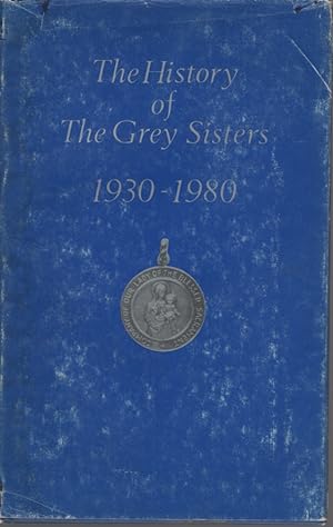 THE HISTORY OF THE GREY SISTERS 1930 - 1950