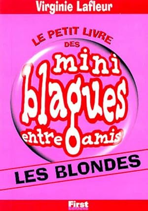 Le petit livre des mini blagues entre amis : les blondes - Virginie Lafleur