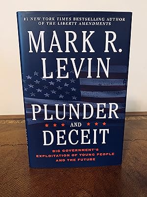 Plunder and Deceit: Big Government's Exploitation of Young People and the Future [SIGNED FIRST ED...