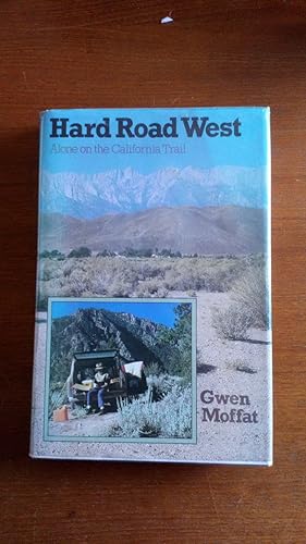 Hard Road West: Alone on the California Trail
