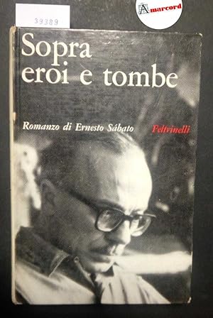 Sabato Ernesto, Sopra eroi e tombe, Feltrinelli, 1965