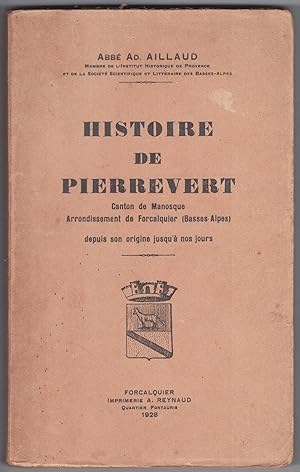 Histoire de Pierrevert canton de Manosque arrondissement de Forcalquier (Basses Alpes) depuis son...