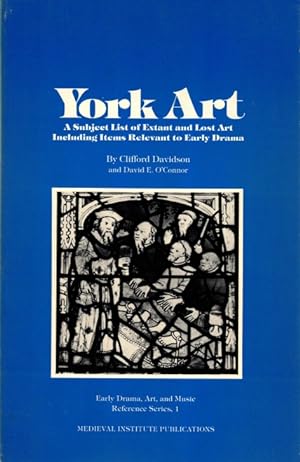 York Art: A Subject List of Extant and Lost Art, Including Items Relevant to Early Drama