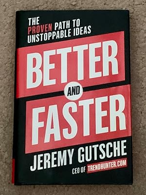 Better and Faster: The Proven Path to Unstoppable Ideas