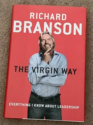 The Virgin Way: Everything I Know About Leadership