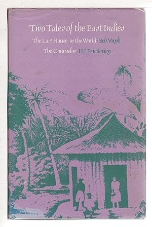 TWO TALES OF THE EAST INDIES. The Last House in the World - Beb Vuyk / The Counselor - H.J. Fried...