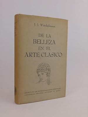 De la belleza en el arte clásico : Selección de estudios y cartas.