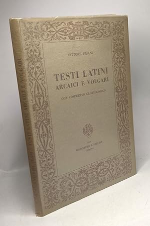 Testi latini arcaici e volgari con commento glottologico