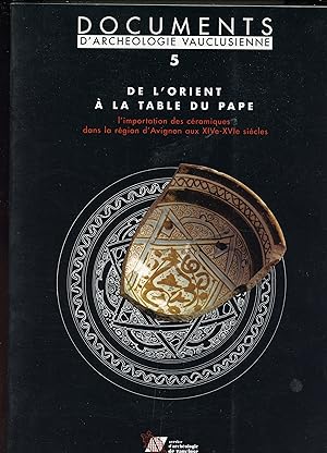 Documents d ' Archéologie Vauclusienne 5 : DE L' ORIENT A LA TABLE DU PAPE . L' importation des c...