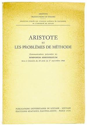 Aristote et les Problemes de Methode: Communications presentees au Symposium Aristotelicum tenu a...