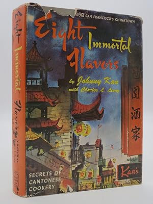 EIGHT IMMORTAL FLAVORS Secrets of Cantonese Cookery from San Francisco's Chinatown
