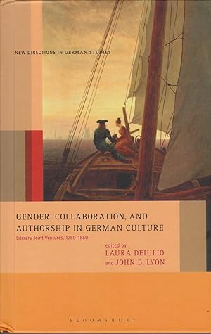 Gender, Collaboration, and Authorship in German Culture. Literary Joint Ventures 1750-1850.