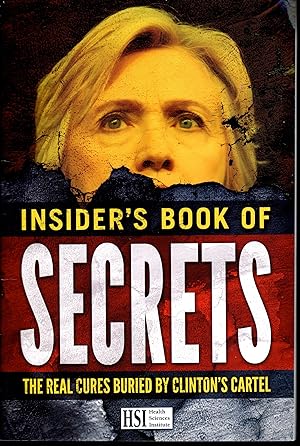 Insider's book of secrets : The real cures buried by clinton's cartel