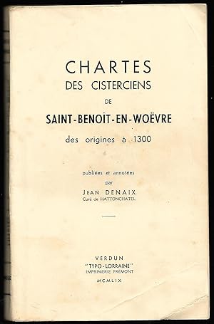 CHARTRES des CISTERCIENS de SAINT-BENOÎT-en-WOËVRE des Origines à 1300