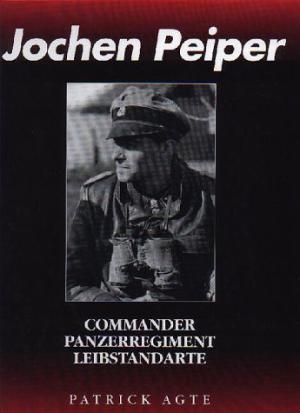 Jochen Peiper : Commander Panzerregiment Leibstandarte
