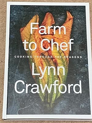 Farm to Chef: Cooking Through the Seasons (Signed Second Printing)