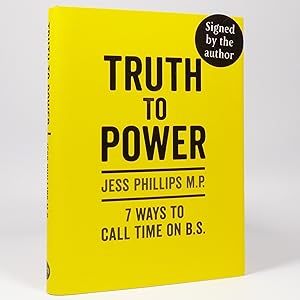 Truth to Power. 7 Ways to Call Time on B.S.