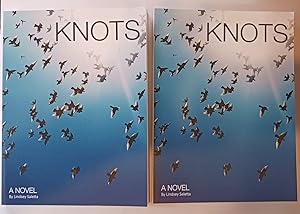 KNOTS, A Novel by Lindsey Saletta. THREE IDENTICAL COPIES ALL SIGNED BY AUTHOR/ARTIST. The Salett...