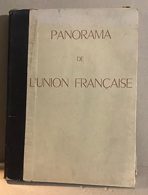 Panorama de l'union française : nombreuses photographies en noir et blanc et cartes couleurs h-t