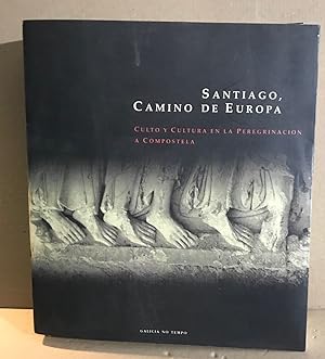 Santiago camino de Europa: cultoy cultura peregrinacion compostela