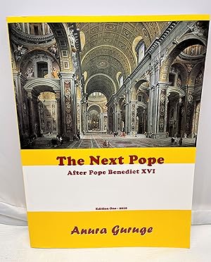 The Next Pope After Pope Benedict XVI: Edition One 2010