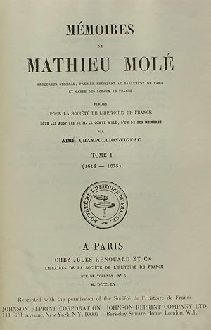 Mémoires de Mathieu Molé, procureur général, premier président au Parlement de Paris et garde des...