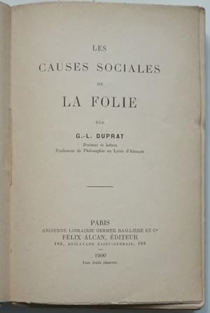 Les causes sociales de la folie. Paris, Alcan, 1900. In-8, br., 202 pp.
