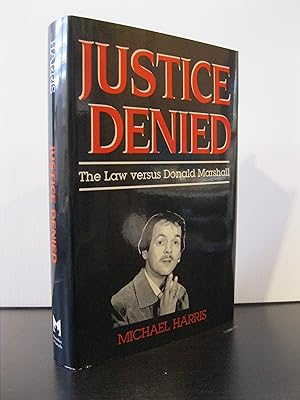 JUSTICE DENIED THE LAW VERSUS DONALD MARSHALL