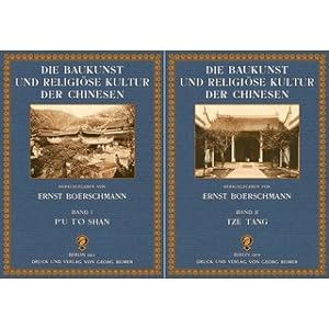 Die Baukunst und religiöse Kultur der Chinesen (2 Bände) Einzeldarstellungen auf Grund eigener Au...
