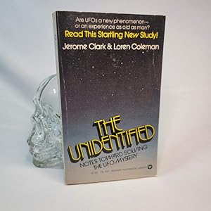 The Unidentified: Notes Toward Solving The UFO Mystery