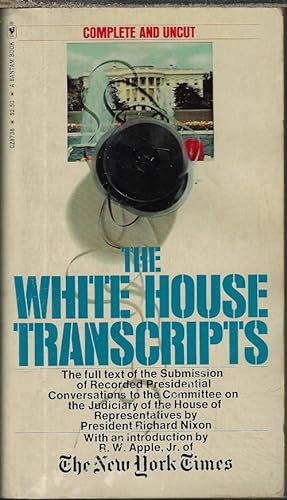 THE WHITE HOUSE TRANSCRIPTS; The Full Text of Recorded Presidential Conversations to the Committe...
