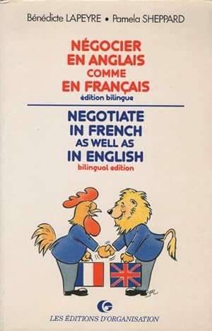 Negocier en anglais comme en français = negociate in french as well as in english : édition bilingue