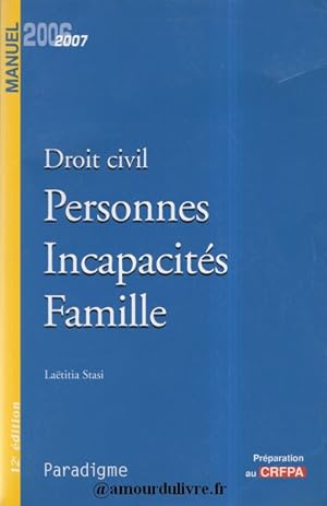 Droit civil : Personnes Incapacités Famille, édition 2006-2007