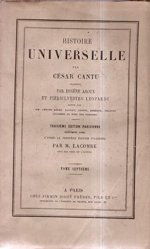 Histoire universelle Tome Septieme, par César Cantu, traduite par Eugène Aroux et Piersilvestro L...