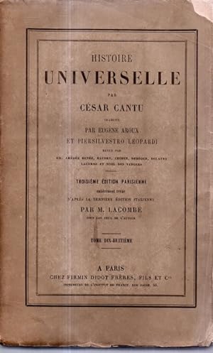 Histoire universelle Tome Dix huitieme par César Cantu, traduite par Eugène Aroux et Piersilvestr...