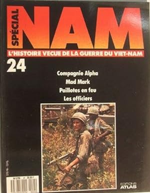 Spécial NAM L'histoire vécue de la Guerre du Viet-Nam N°24 Compagnie alpha, mad mark, paillotes e...