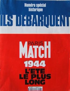 Paris Match Ils débarquent 1944 l'été le plus long