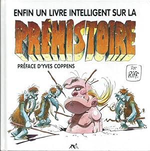 ENFIN UN LIVRE INTELLIGENT SUR LA PREHISTOIRE