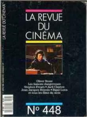 REVUE DU CINEMA (LA) [No 448] du 01/04/1989. OLIVER STONE - LES LIAISONS DANGEREUSES - STEPHEN FR...