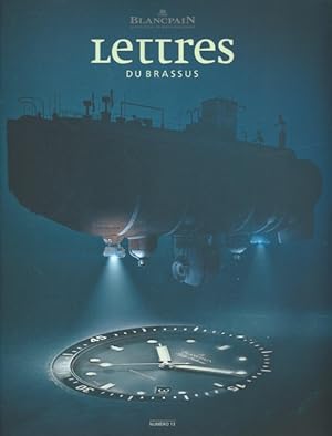 Lettres du Brassus.Blancpain. Manufacture de haute horlogerie, numéro 13 Aout 2013